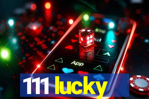 111 lucky